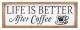 Better After Coffee Sign